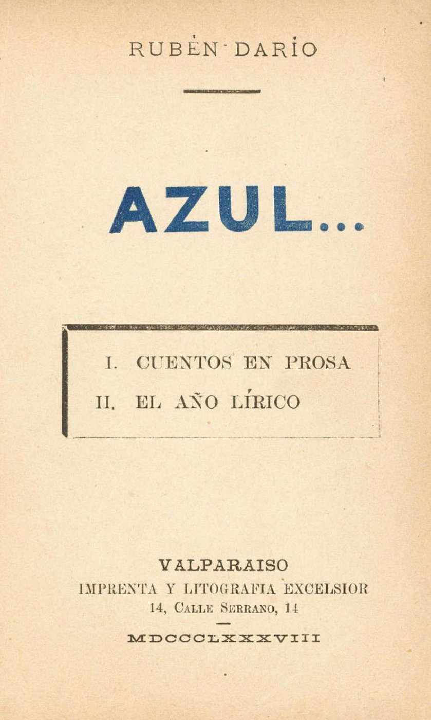 Portada de Azul…, de Rubén Darío, con el título en letras azules, las dos partes del libro (Cuentos en prosa y El año lírico) y el pie de imprenta de Valparaíso, 1888